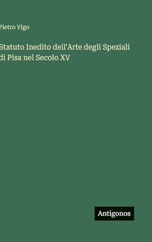 Statuto Inedito dell'Arte degli Speziali di Pisa nel Secolo XV