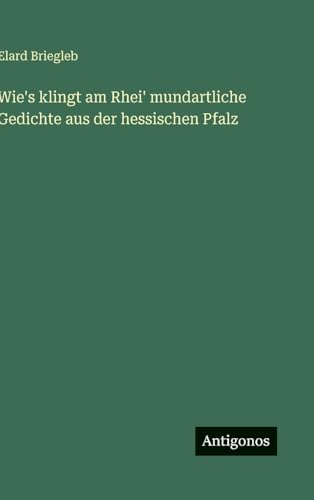 Wie's klingt am Rhei' mundartliche Gedichte aus der hessischen Pfalz