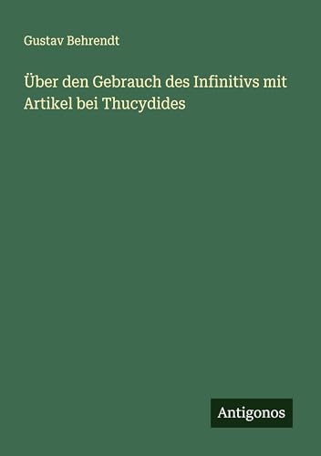 Über den Gebrauch des Infinitivs mit Artikel bei Thucydides