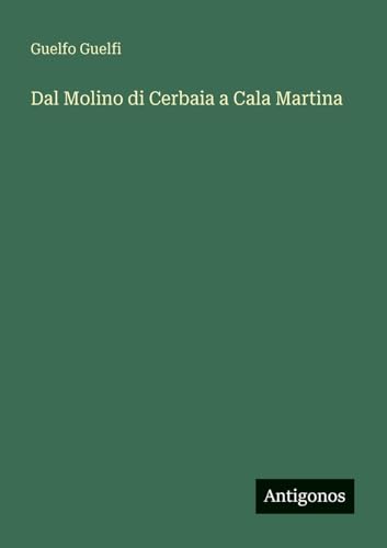 Dal Molino di Cerbaia a Cala Martina