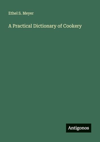 A Practical Dictionary of Cookery