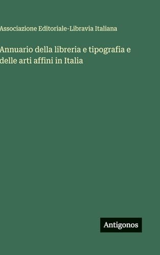 Annuario della libreria e tipografia e delle arti affini in Italia