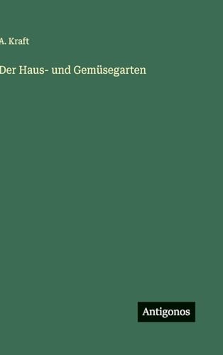 Der Haus- und Gemüsegarten