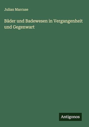 Bäder und Badewesen in Vergangenheit und Gegenwart