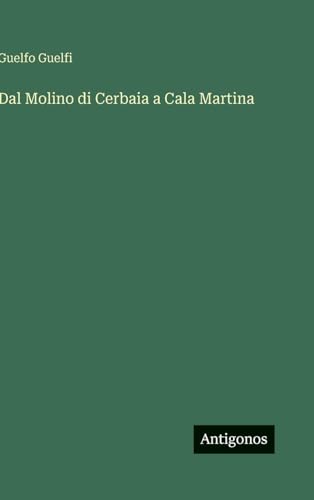 Dal Molino di Cerbaia a Cala Martina
