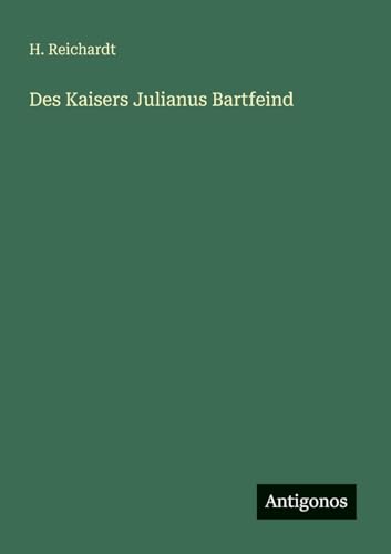 Des Kaisers Julianus Bartfeind