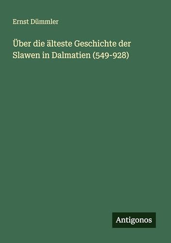 Über die älteste Geschichte der Slawen in Dalmatien (549-928)