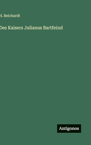 Des Kaisers Julianus Bartfeind