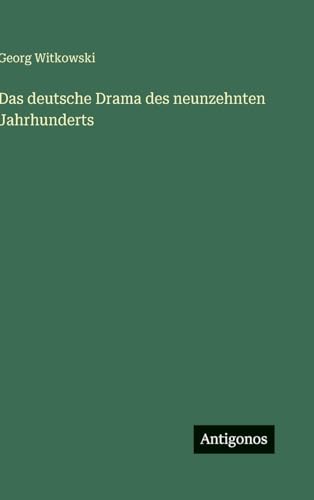 Das deutsche Drama des neunzehnten Jahrhunderts