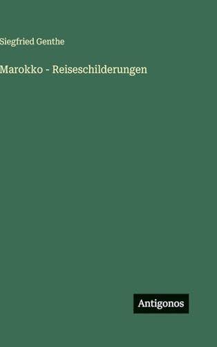 Marokko - Reiseschilderungen