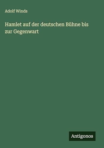 Hamlet auf der deutschen Bühne bis zur Gegenwart