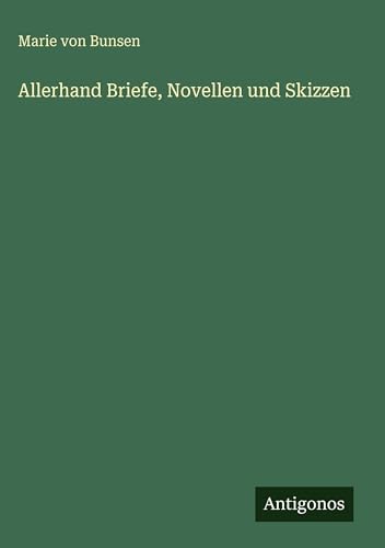 Allerhand Briefe, Novellen und Skizzen