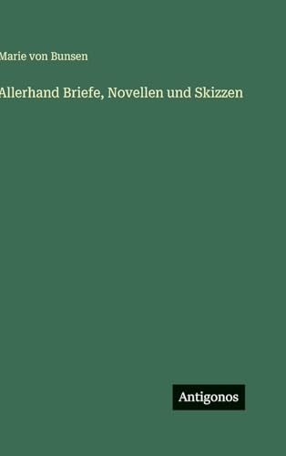 Allerhand Briefe, Novellen und Skizzen