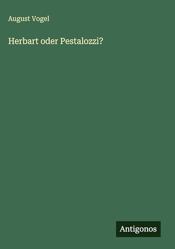 Herbart oder Pestalozzi?