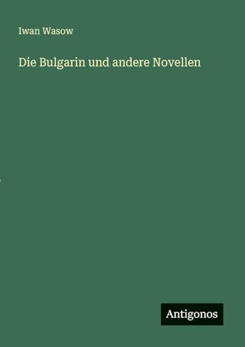 Die Bulgarin und andere Novellen
