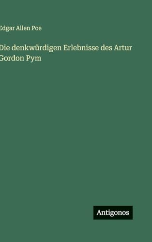 Die denkwürdigen Erlebnisse des Artur Gordon Pym