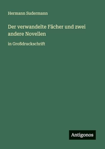 Der verwandelte Fächer und zwei andere Novellen