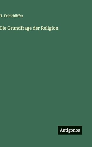 Die Grundfrage der Religion