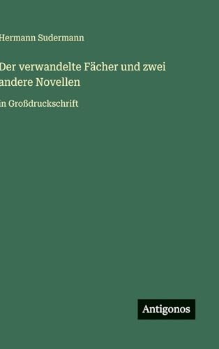Der verwandelte Fächer und zwei andere Novellen
