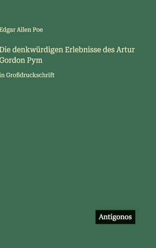 Die denkwürdigen Erlebnisse des Artur Gordon Pym