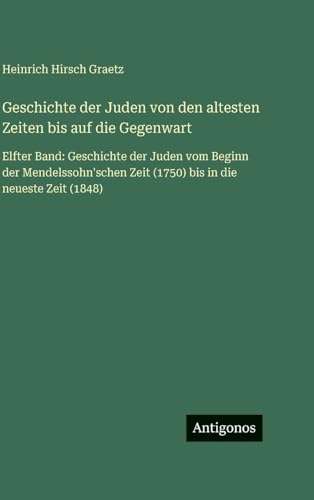 Geschichte der Juden von den altesten Zeiten bis auf die Gegenwart