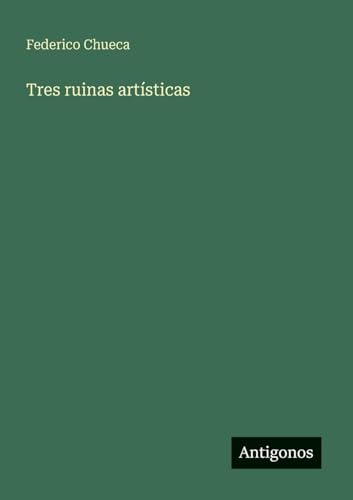Tres ruinas artísticas
