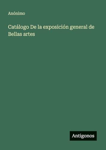 Catálogo De la exposición general de Bellas artes
