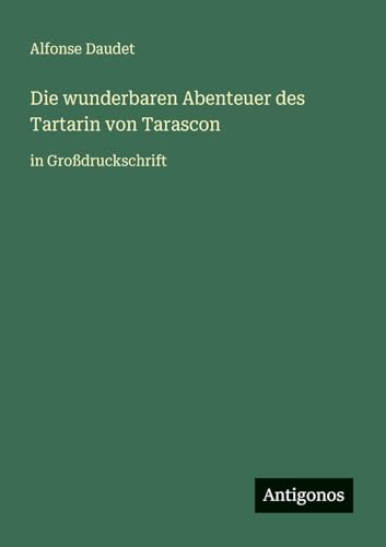 Die wunderbaren Abenteuer des Tartarin von Tarascon
