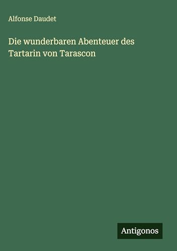 Die wunderbaren Abenteuer des Tartarin von Tarascon