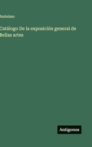 Catálogo De la exposición general de Bellas artes