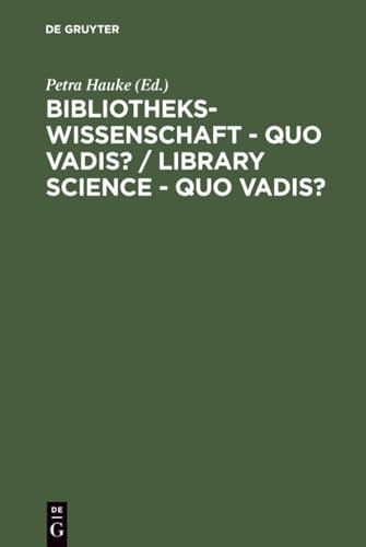 Bibliothekswissenschaft - quo vadis? / Library Science - quo vadis ? / Library Science - quo vadis?