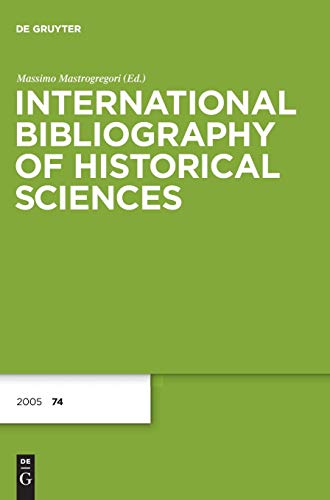International Bibliography of Historical Sciences, Band 74, International Bibliography of Historical Sciences (2005)