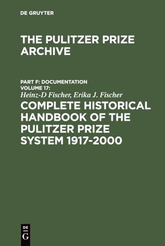 Complete Historical Handbook of the Pulitzer Prize System 1917-2000