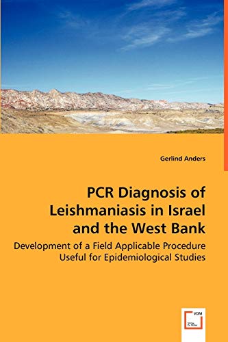 PCR Diagnosis of Leishmaniasis in Israel and the West Bank - Development of a Field Applicable Procedure Useful for Epidemiological Studies