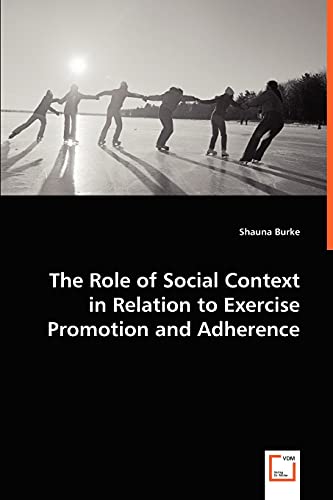 The Role of Social Context in Relation to Exercise Promotion and Adherence