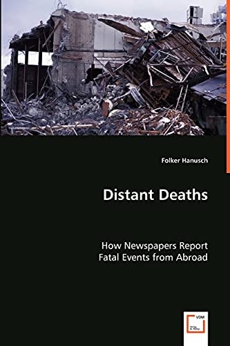 Distant Deaths - How Newspapers Report Fatal Events from Abroad