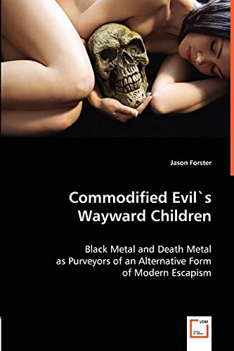 Commodified Evil`s Wayward Children