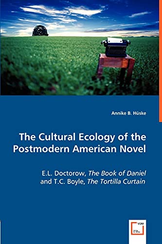 The Cultural Ecology of the Postmodern American Novel