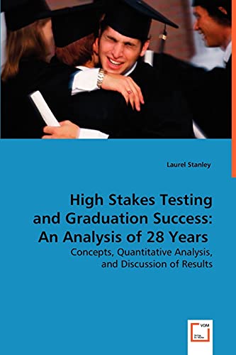 High Stakes Testing and Graduation Success