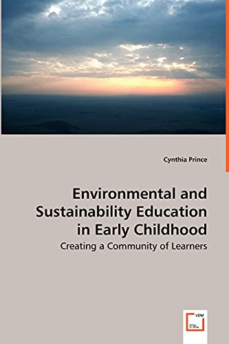 Environmental and Sustainability Education in Early Childhood - Creating a Community of Learners