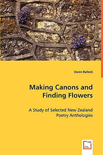 Making Canons and Finding Flowers - A Study of Selected New Zealand
