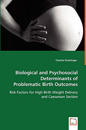Biological and Psychosocial Determinants of Problematic Birth Outcomes