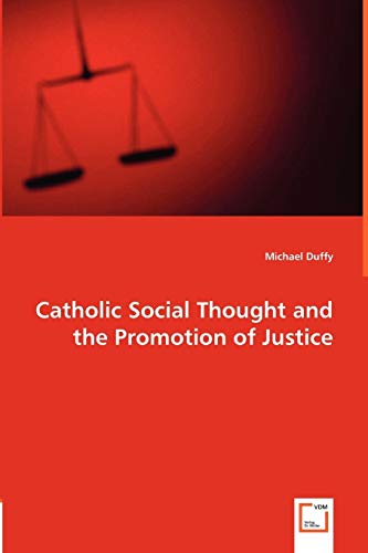 Catholic Social Thought and the Promotion of Justice