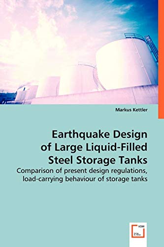Earthquake Design of Large Liquid-Filled Steel Storage Tanks