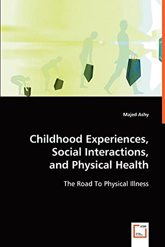 Childhood Experiences, Social Interactions, and Physical Health