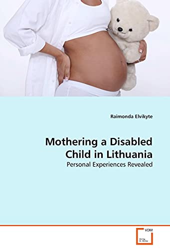 Mothering a Disabled Child in Lithuania - Personal Experiences Revealed