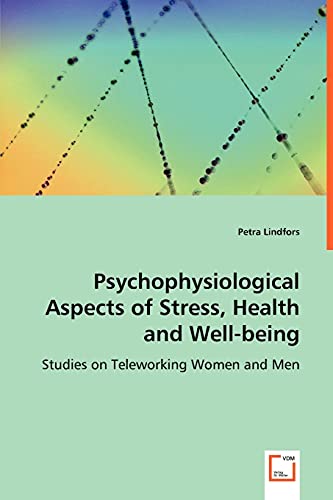 Psychophysiological Aspects of Stress, Health and Well-being