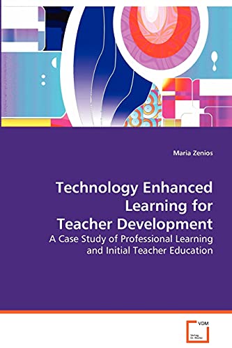 Technology Enhanced Learning for Teacher Development