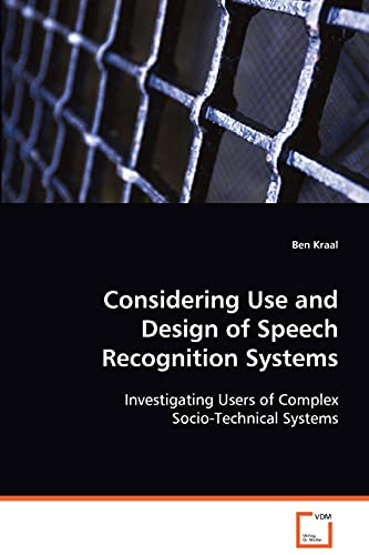 Considering Use and Design of Speech Recognition Systems