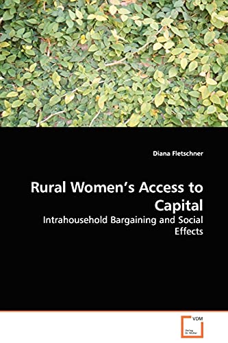 Rural Women's Access to Capital - Intrahousehold Bargaining and Social Effects